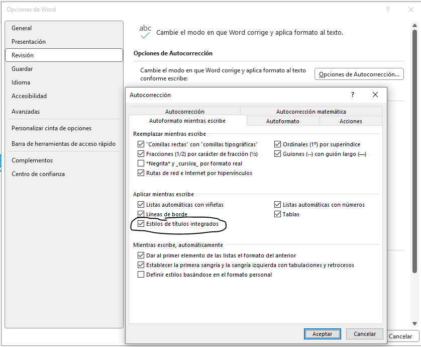 Estilos de título integrados (Autocorrección en Word) 1 Muestra el cuadro de diálogo Autocorrección, en su pestaña Autoformato mientras escribe, con Estilos de títulos integrados marcado, en Aplicar mientras escribe